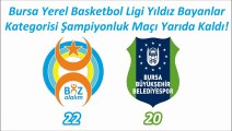 Biz Olalım - Bursa Büyükşehir Belediyespor Şampiyonluk Maçı (Yıldız Bayan)