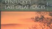 Travelling Book Summary: Kentucky's Last Great Places by Thomas G. Barnes