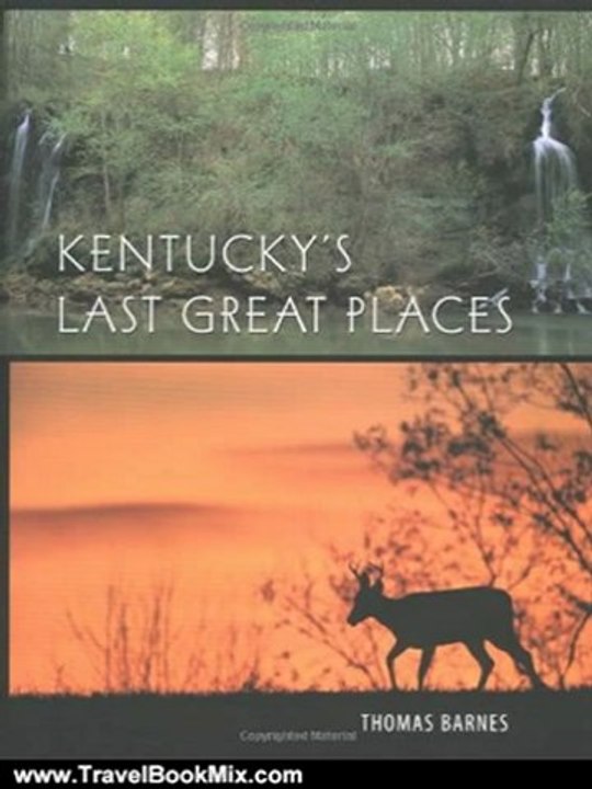 Travelling Book Summary: Kentucky's Last Great Places by Thomas G. Barnes