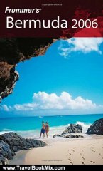 Traveling Book Summary: Frommer's Bermuda 2006 (Frommer's Complete Guides) by Darwin Porter, Danforth Prince