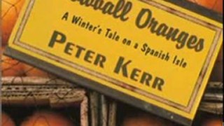 Traveling Book Summary: Snowball Oranges: A Winter's Tale on a Spanish Isle by Peter Kerr