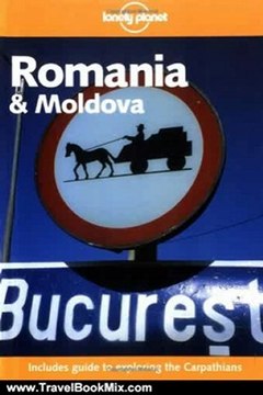 Traveling Book Summary: Lonely Planet Romania and Moldova (2nd Edition) by David St. Vincent, Kim Wildman