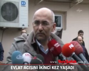Evlat acısını ikinci kez yaşadı