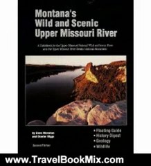 Traveling Book Summary: Montanas Wild & Scenic Upper Missouri River by Glenn Monahan
