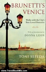 Traveling Book Review: Brunetti's Venice: Walks with the City's Best-Loved Detective by Toni Sepeda, Donna Leon