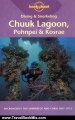 Traveling Book Review: Diving & Snorkeling Chuuk Lagoon, Pohnpei & Kosrae (Pisces Diving & Snorkeling Gde) by Tim Rock