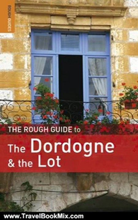 Traveling Book Summary: The Rough Guide to Dordogne & the Lot by Jan Dodd