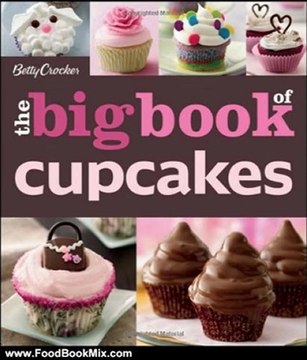 Food Book Summary: Betty Crocker Big Book of Cupcakes by Betty Crocker Editors