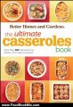 Food Book Summary: The Ultimate Casseroles Book (Better Homes & Gardens Ultimate) by Better Homes & Gardens