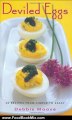 Food Book Reviews: Deviled Eggs: 50 Recipes from Simple to Sassy (50 Series) by Debbie Moose