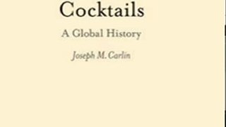Food Book Reviews: Cocktails: A Global History (Reaktion Books - Edible) by Joseph M. Carlin