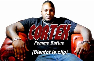 cortex  femme battue !!!