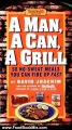Food Book Summary: A Man, a Can, a Grill: 50 No-Sweat Meals You Can Fire Up Fast by David Joachim, The Editors of Men's Health