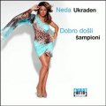 NEDA UKRADEN - DOBRO DOSLI SAMPIONI - NOVI HIT !!! 2013