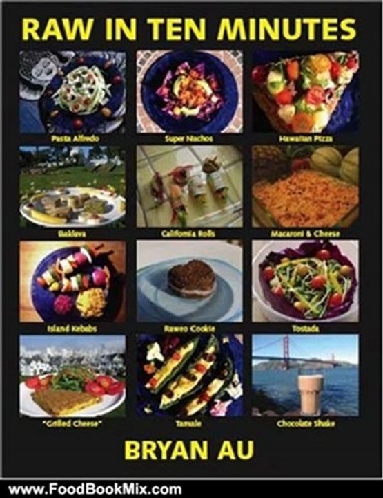 Food Book Review: RAW in Ten Minutes by Bryan Au
