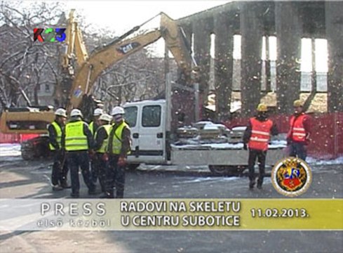 K23TV - Press iz prve ruke - Radovi na skeletu u centru Subotice - 11. februar 2013.