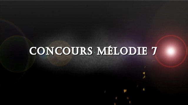 Concours Mélodie 7 - Edition 2013 - Vidéo officielle