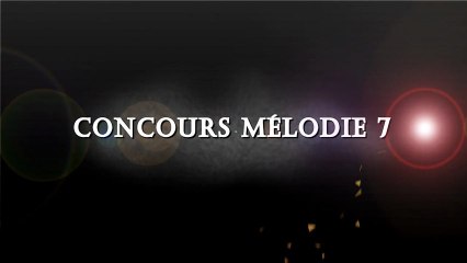 Concours Mélodie 7 - Edition 2013 - Vidéo officielle