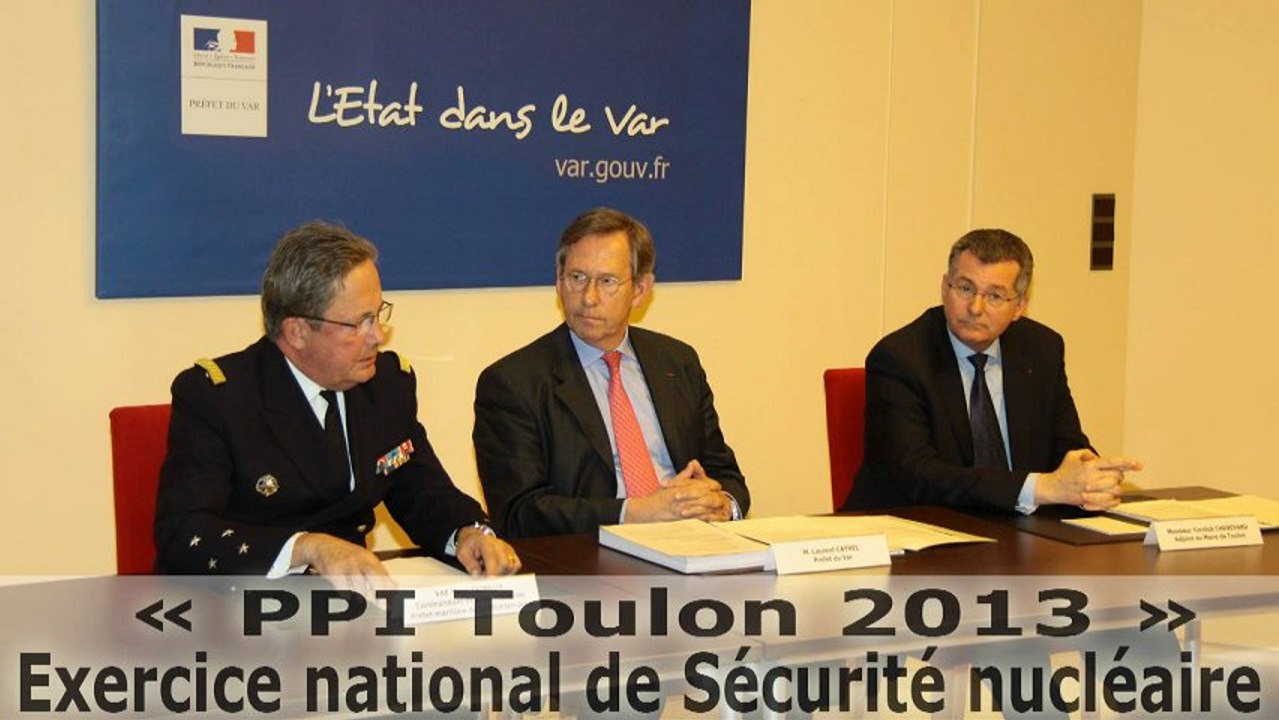 PPI Toulon 2013 - du 28 Février au 1er Mars - Exercice national de sécurité nucléaire à dominante sécurité civile