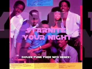 Starpoint - Starnite, Your Night (House Funk Remix)