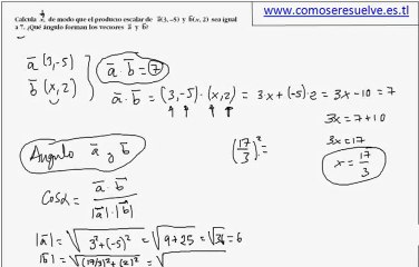 Calcula x para que el producto escalar sea 7 y calcula el angulo de los vectores