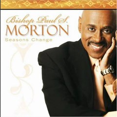 Bishop Paul Morton - Flow To You