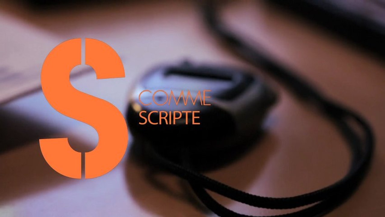 S comme Scripte