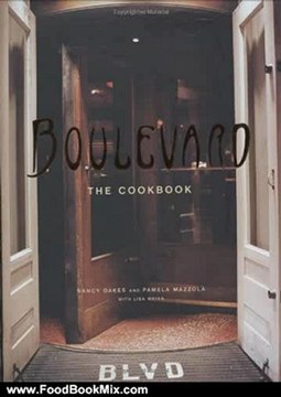 Food Book Reviews: Boulevard: The Cookbook by Nancy Oakes, Pamela Mazzola, Lisa Weiss