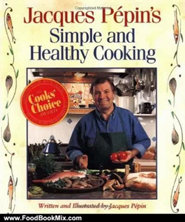 Food Book Summary: Jacques Pepin's Simple and Healthy Cooking by Jacques Pepin