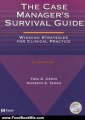 Food Book Summaries: The Case Manager's Survival Guide: Winning Strategies for Clinical Practice by Toni G. Cesta PhD RN FAAN, Hussein A. Tahan MS DNSc(C) RN CNA, Toni G. Cesta, Hussein A. Tahan, Lois F. Fink