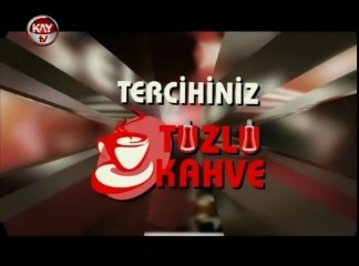 KAYTV TUZLU KAHVE 11 ŞUBAT 2013