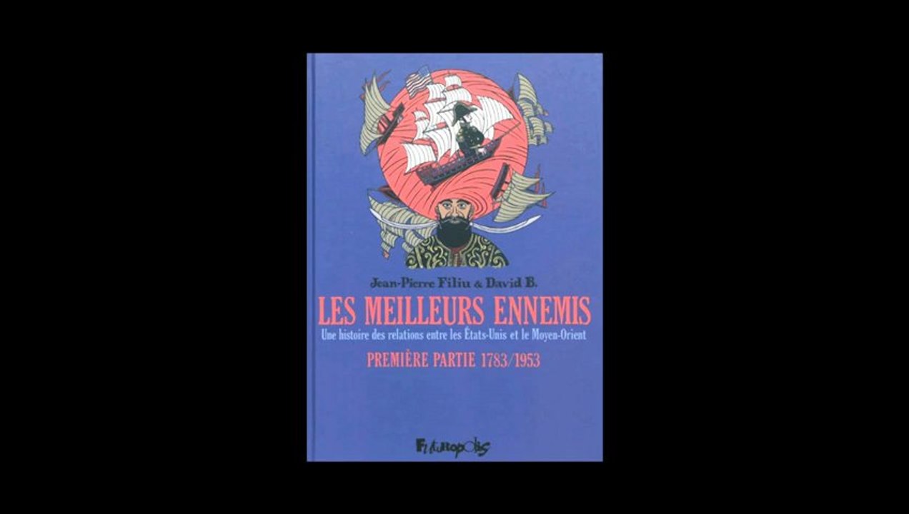 Jean-Pierre Filiu - Les meilleurs ennemis Volume 1  : 1783-1953, une histoire des relations entre les Etats-Unis et le Moyen-Orient