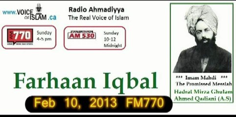 Radio Ahmadiyya 2013-02-10 Am770 - February 10th - Complete - Guest Farhan Iqbal