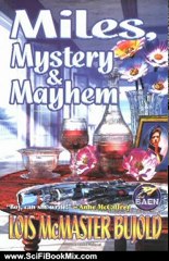 Science Fiction Review: Miles, Mystery & Mayhem by Lois McMaster Bujold