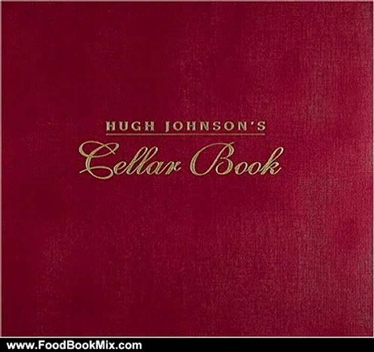 Food Book Summaries: Hugh Johnson's Cellar Book by Hugh Johnson