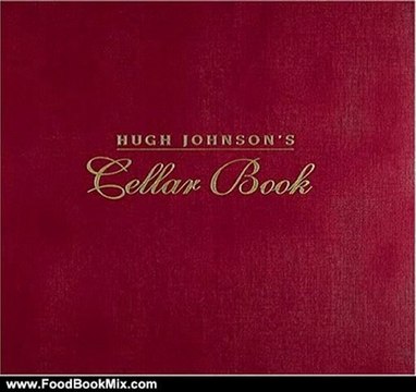 Food Book Summaries: Hugh Johnson's Cellar Book by Hugh Johnson