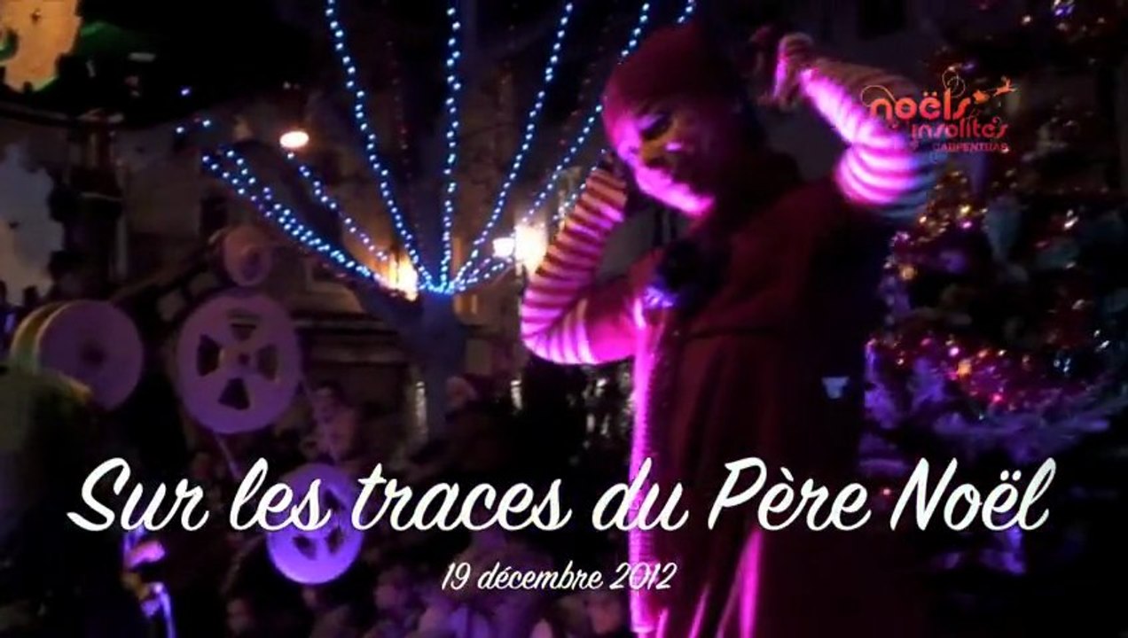 Noëls Insolites de Carpentras 2012 - Sur les traces du Père Noël