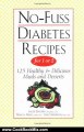 Cooking Book Summaries: No-Fuss Diabetes Recipes for 1 or 2: 125 Healthy & Delicious Meals and Desserts by Jackie Boucher, Marcia Hayes, Jane Stephenson