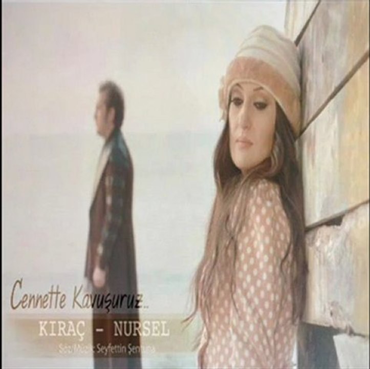 Kıraç & Nursel - Cennette Kavuşuruz (2013)