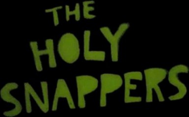 The Holy Snappers - 40 Away