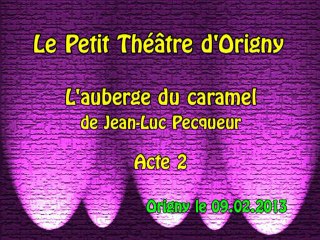 L'auberge du caramel - Acte 2 - 09.02.2013