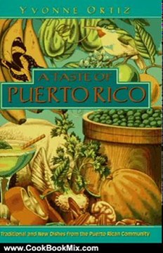 Cooking Book Reviews: A Taste of Puerto Rico: Traditional and New Dishes from the Puerto Rican Community by Yvonne Ortiz