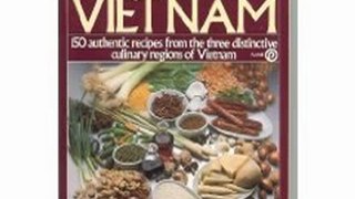 Cook Book Review: The Classic Cuisine of Vietnam (Plume) by Bach Ngo, Gloria Zimmerman
