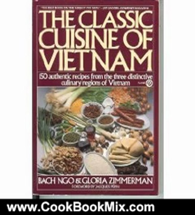 Cook Book Review: The Classic Cuisine of Vietnam (Plume) by Bach Ngo, Gloria Zimmerman