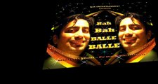 Bah Bah BALLE BALLE by KRiSH>>the musiKman (ig2E ENTERTAINMENT 2013 Release)