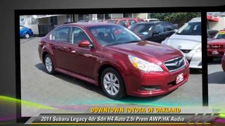 2011 Subaru Legacy 4dr Sdn H4 Auto 2.5i Prem AWP/HK Audio - Downtown Toyota of Oakland, Oakland