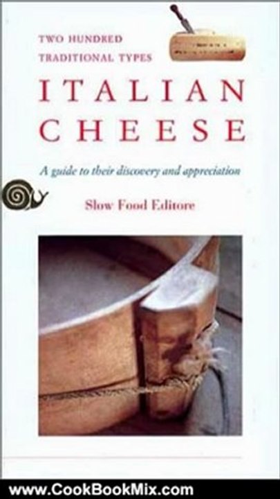 Cook Book Summary: Italian Cheese: A Guide to Their Discovery and Appreciation by Piero Sardo, Gigi Piumatti, Roberto Rubino