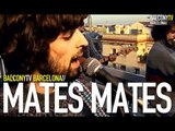 MATES MATES - UN DIA A LA GUERRA (BalconyTV)