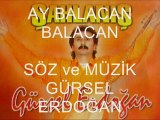 Ay Balacan Balacan - Söz ve Müzik: Gürsel ERDOĞAN