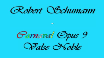 Schumann - Carnaval Op9 - Valse Noble